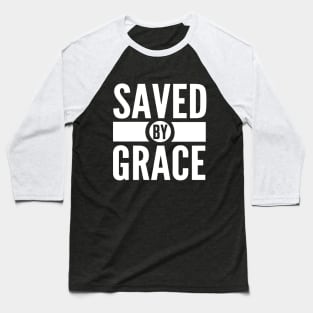 Saved by Grace Bible Scripture Quote Christian Baseball T-Shirt